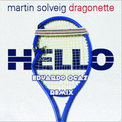 Martin Solveig & Dragonette - Hello (Eduardo Ogaz Remix)