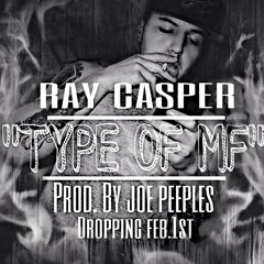 Type Of MF' (Prod. By Joe Peeples)