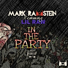 Mark Rawstein ft Lil Raw - In The Party