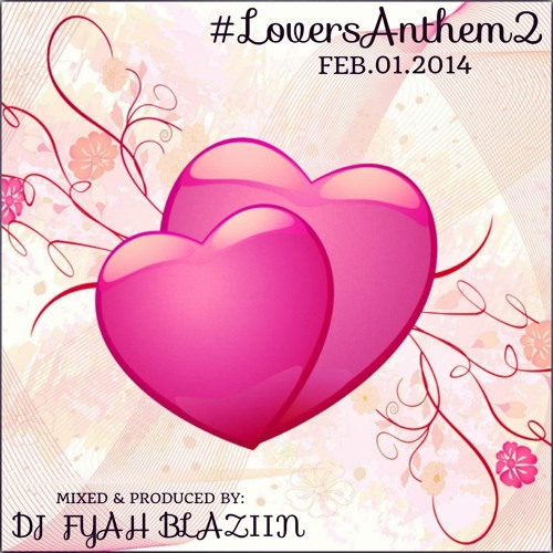 #LoversAnthem2 - @DJFYAHBLAZIIN_ 416.371.3317