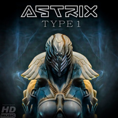 Astrix - Type 1 (RMX) [2014]