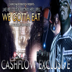 Jae Rellz Ft Lisa Bronx & Hell Rell - We Gotta Eat (Prod. By Bravestar)