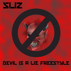 Sliz-Devil is a Lie Freestyle