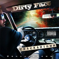 Dirty Face (Ft. YaBoi Aikes & Creature) Welcome To My Lifestyle