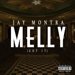 Melly (Got It) Produced by Baby Bane