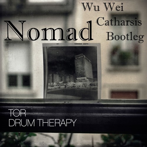 Nomad (Wu Wei Catharsis Bootleg) - Tor [free DL]
