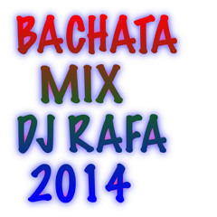 BACHATA MIX 2014 DJ RAFA