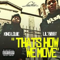Thats How We Move - Lil Bibby ft King Louie