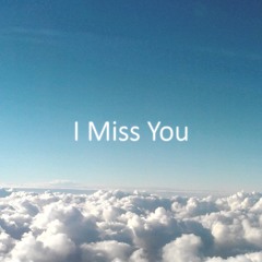 I Miss You