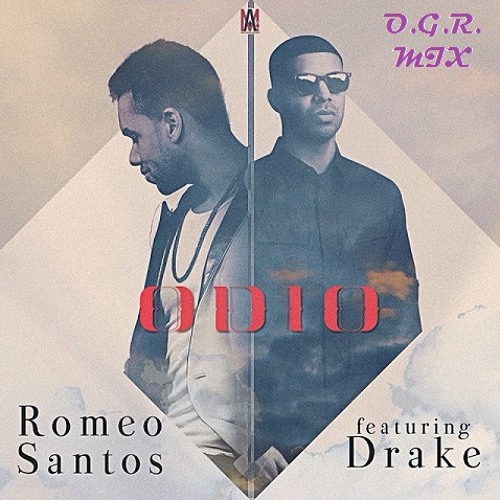Stream Rome Santos - Odio Feat. Drake (O.G.R. MIX) - DOWNLOAD A COPY- by  OGR2008 | Listen online for free on SoundCloud