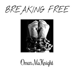 Breaking Free || Spoken Word by Omar McKnight