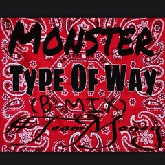 Monster Some Type Of Way (B-Mix)
