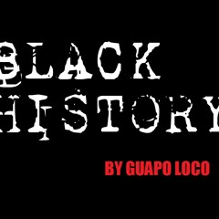 CONTROL FREESTYLE BY GUAPO LOCO (BLACK'S HISTORY)
