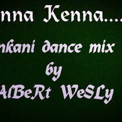 Kenna Kenna- Konkani Dance Mix By AlBeRt WeSLy