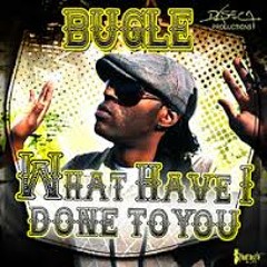 Bugle-What Have I Done To You