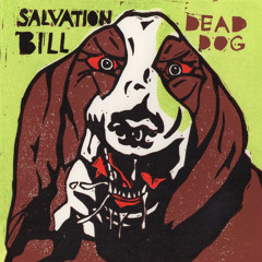 SALVATION BILL - 'Dead Dog'