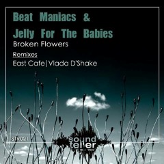 Beat Maniacs & Jelly For The Babies - Broken Flowers (Vlada D'Shake Traveller Mix)