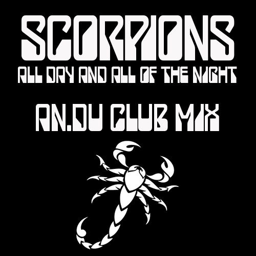 Scorpions - All Day And All Of The Night (AN.DU Club Mix)