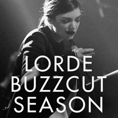 Lorde - Buzzcut Season (Layered)