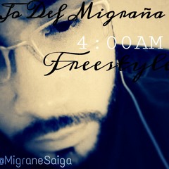 Jo Def Migraña  "4am Freestyle"