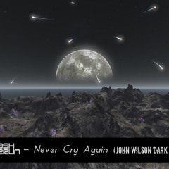 Dash Berlin - Never Cry Again (John Wilson Dark Mix)