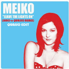 Meiko vs Jaro - Leave The Lights On (Quasso Edit)