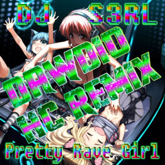 DJ S3RL - Pretty Rave Girl - DAWdio [HC] Remix