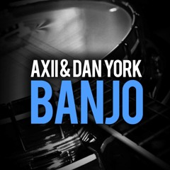 Axii & Dan York - Banjo (Original Mix) [Supported By Nicky Romero][Your Edm Records]