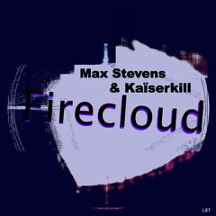Max Stevens & Kaïserkill - Firecloud (Snippet)