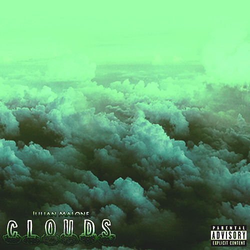 Clouds (Produced by Julian Malone)
