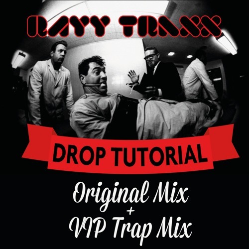 Rayy Traxx - Drop Tutorial (Trap VIP)