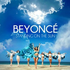 Beyoncé - Standind On The Sun (Full/Studio Version)
