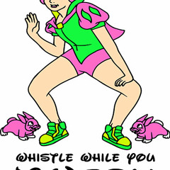 WHISTLE WHILE YOU TWERK