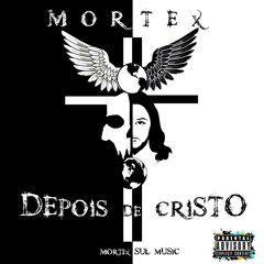 MORTEX - FORÇA Feat AL - X (WESH WESH)MORTEX MIXTAPE - 2014 DEPOIS DE CRISTO - BEAT Prod MORTEX