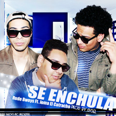 Se Enchula - Rude Bwoys(Ft Joma El Catracho)