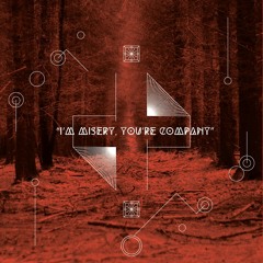 I'm Misery, You're Company