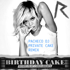 BIRTHDAY CAKE (PACHECO PRIVATE EDIT)