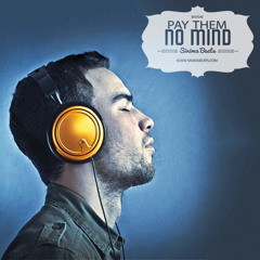 Pay Them No Mind