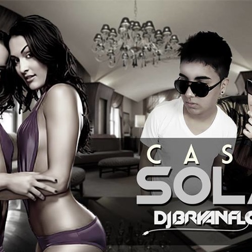 Casa Sola - Djbryanflow ft Kale