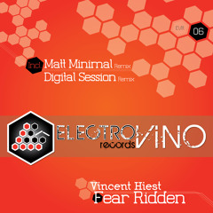 EVR06 - Vincent Hiest - Fear Ridden incl Digital Session & Matt Minimal Remixes