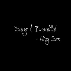 Young And Beautiful - Hiuy San