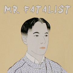 Mr Fatalist