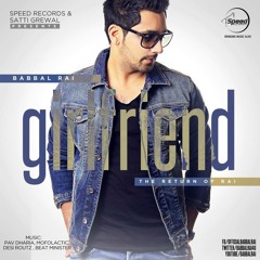Girlfriend by babbal rai latest punjabi songs 2014