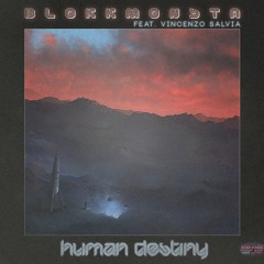 Blokkmonsta feat. Vincenzo Salvia - Human Destiny