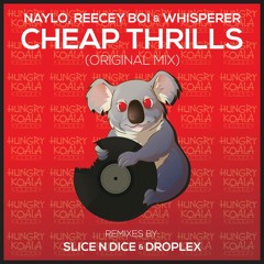 Naylo, Reecey Boi & Whisperer - Cheap Thrills (Slice n Dice & Droplex remix)