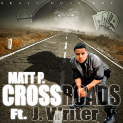 Crossroads Ft. J Writer