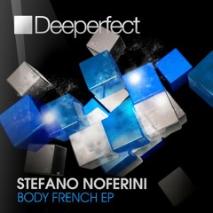 Stefano Noferini - Body French (Original Mix) [Deeperfect]