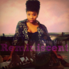 Rachel Marie - Reminisce