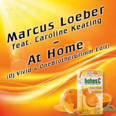 Marcus Loeber feat. Caroline Keating - At Home (Dj Vivid & OneBrotherGrimm Edit)