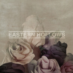 Eastern Hollows - The Way That You've Gone